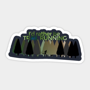 I'd rather be TRAIL RUNNING - Forest Doggo Sticker
